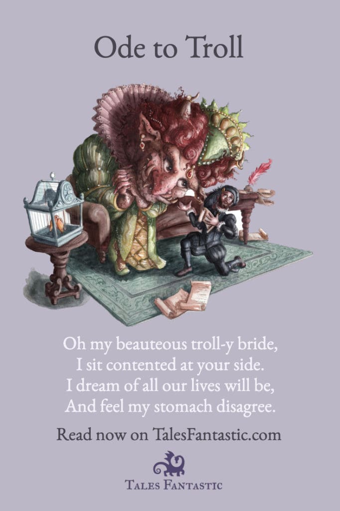 By a guy who's been under a spell, and is just now coming out of it. #poem #troll #fairytale #beautyandthebeast #trollbride