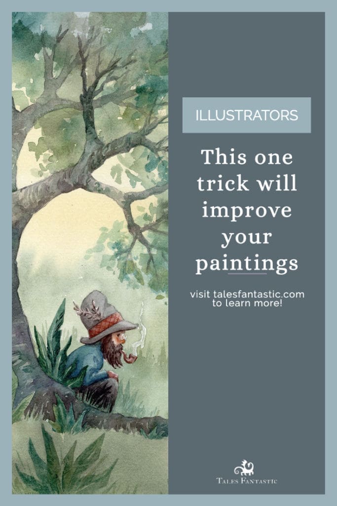 Illustrators, this one trick will improve your paintings. Tales Fantastic Blog