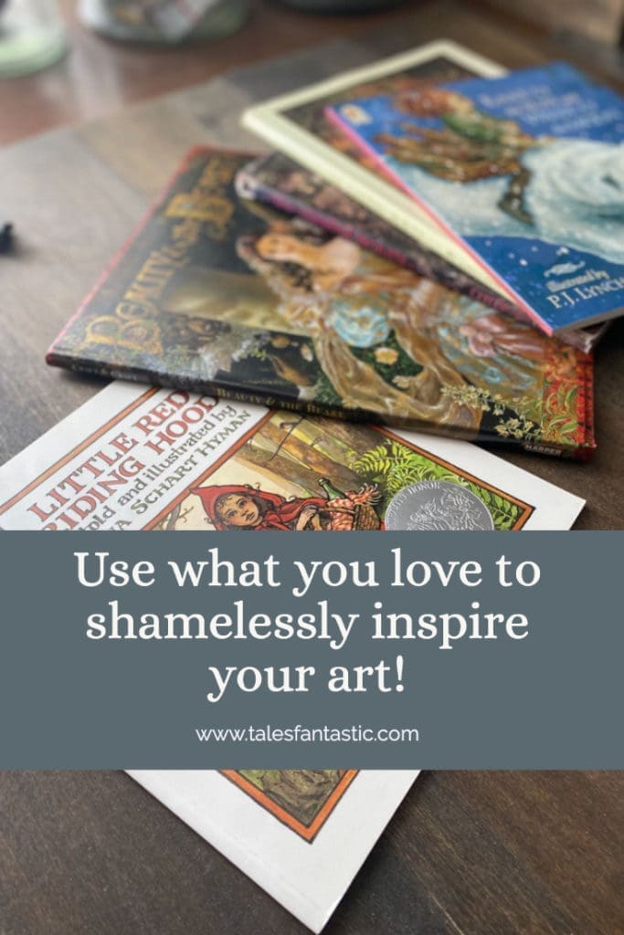 use what you love to shamelessly inspire your art - fairy tale books, that tales fantastic blog